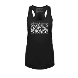 Skaters Gonna Skate Racerback Tank